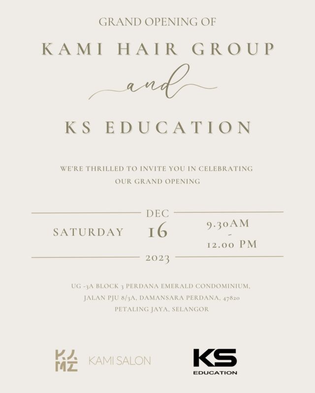 Dear cherished friends and family, Kami Hair Group & KS Education cordially invite you to celebrate our grand opening. Join us in witnessing the flourishing journey ahead!

*Date: 16th December 2023 ( Saturday )* 
Time & Venue:
9:00am - 12:00pm 
Kami Salon & KS Academy ( Emerald Plaza East) 

Should you grace us with your presence, please complete the form below to ensure a seamless experience. Your participation is highly valued.

亲爱的朋友和家人，KAMI美发集团和KS 国际美发教育学院 诚挚邀请您来庆祝我们的盛大开业。与我们一起见证未来的盛世征程！

*日期： 2023年12月16日（星期六）* 
时间 & 地点：
9:00am - 12:00pm 
Kami Salon & KS Academy ( Emerald Plaza East) 

若您能在百忙之中抽空出席，可以填写以下表格…